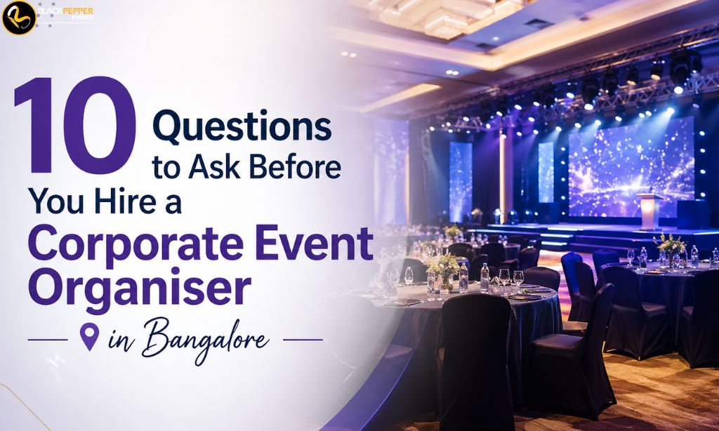 10 Questions to Ask Before You Hire a Corporate Event Organiser in Bangalore